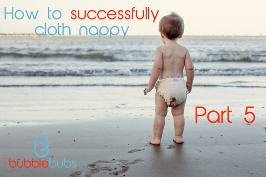 How to cloth nappy successfully - Part 5 Troubleshooting